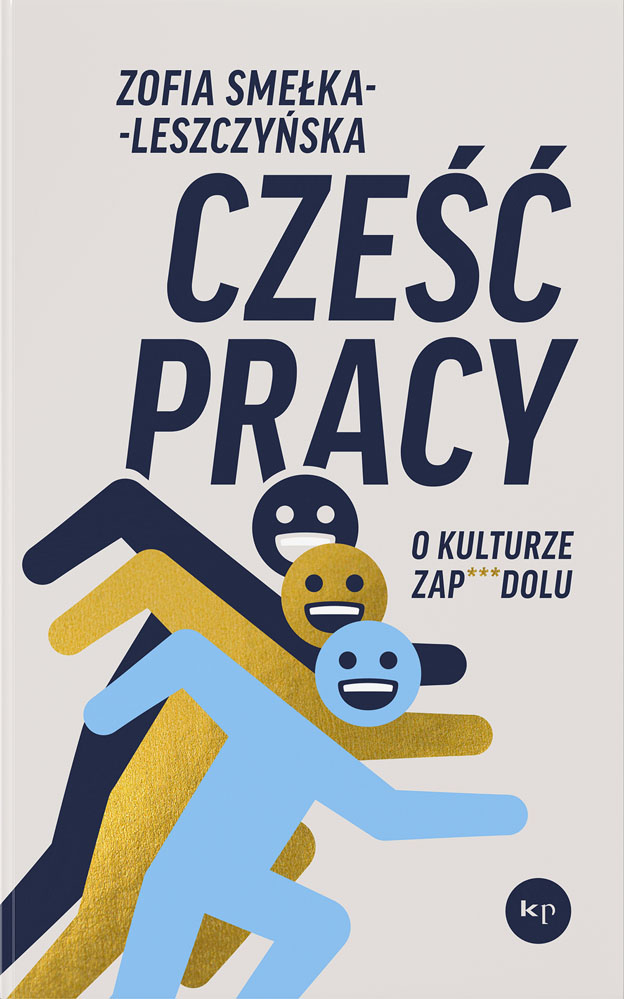 Okładka książki Cześć pracy. O kulturze zapi***olu